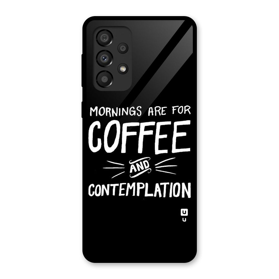 Coffee And Contemplation Glass Back Case for Galaxy A33 5G