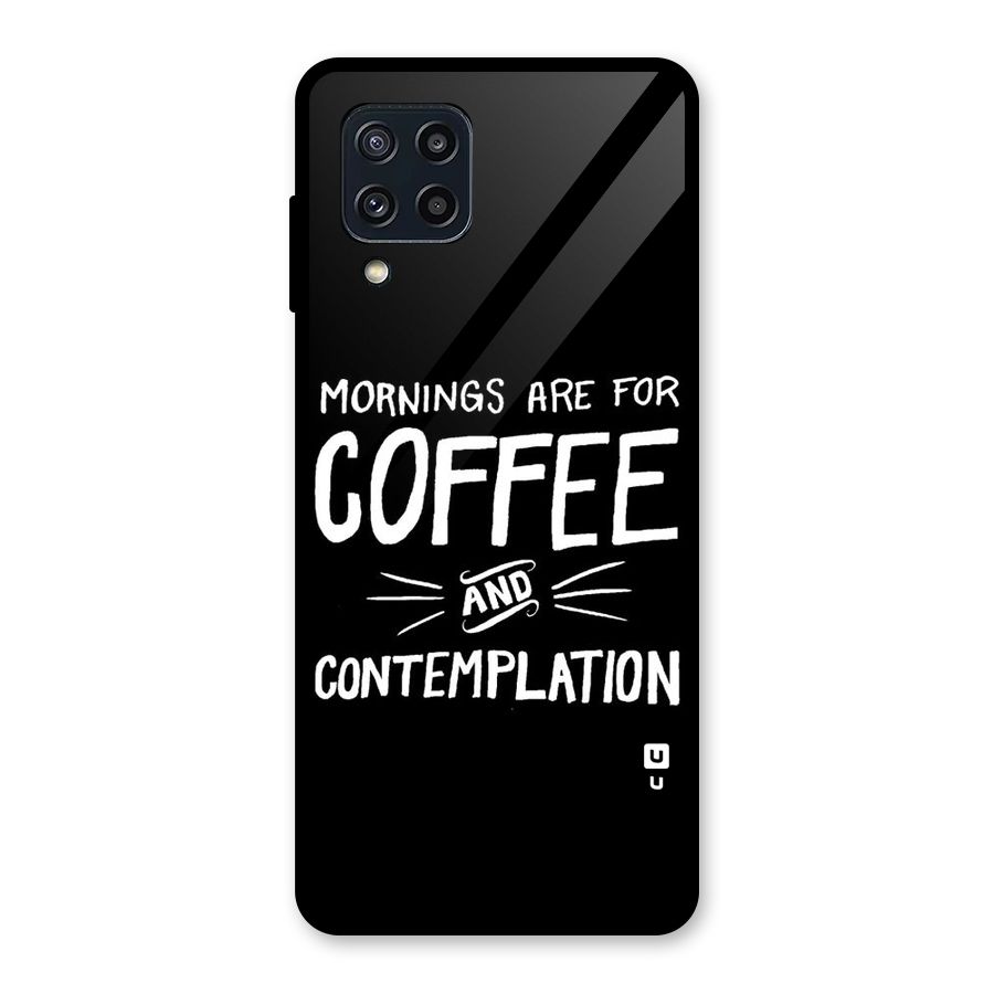 Coffee And Contemplation Glass Back Case for Galaxy M32