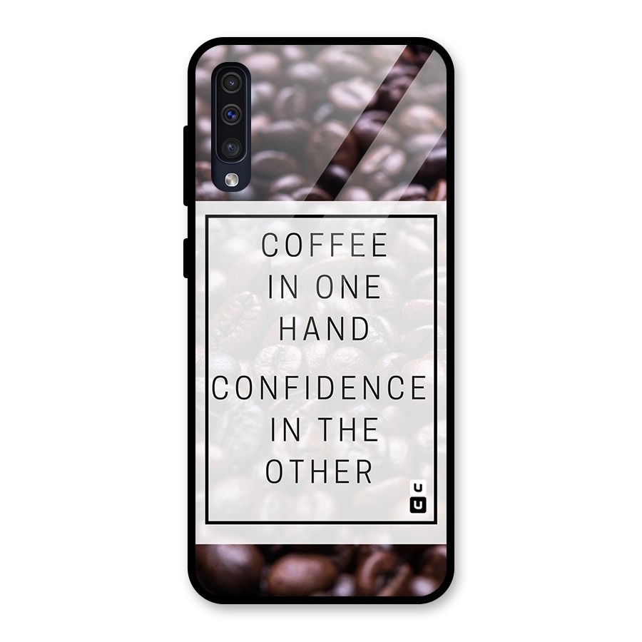Coffee Confidence Quote Glass Back Case for Galaxy A50