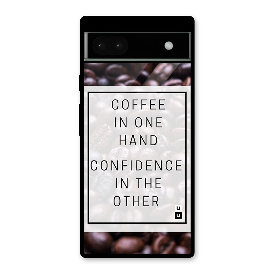 Coffee Confidence Quote Glass Back Case for Google Pixel 6a