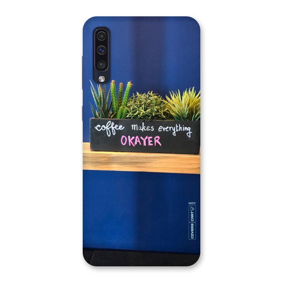 Coffee Makes Everything Okayer Back Case for Galaxy A50s