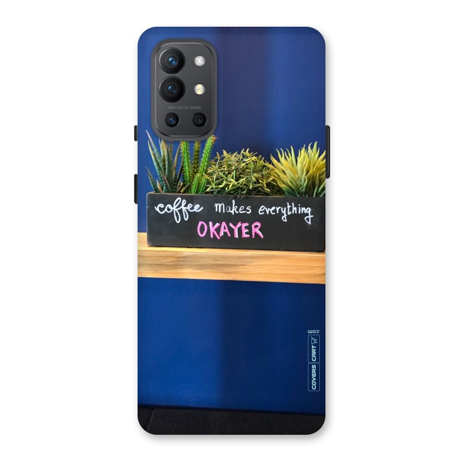 Coffee Makes Everything Okayer Back Case for OnePlus 9R