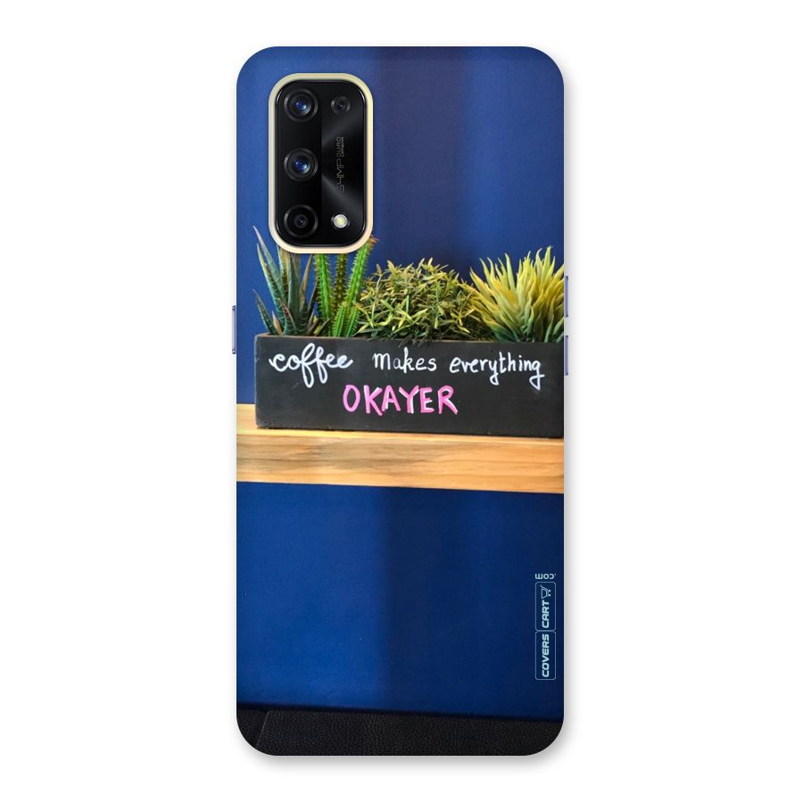 Coffee Makes Everything Okayer Glass Back Case for Realme X7 Pro