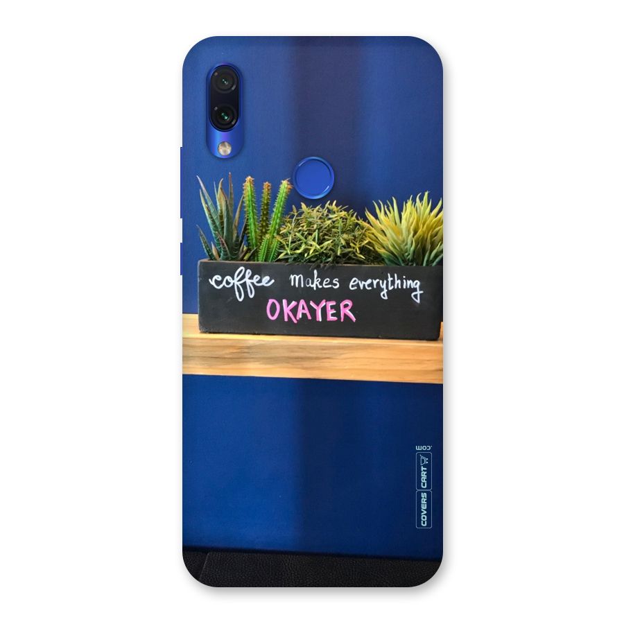 Coffee Makes Everything Okayer Back Case for Redmi Note 7