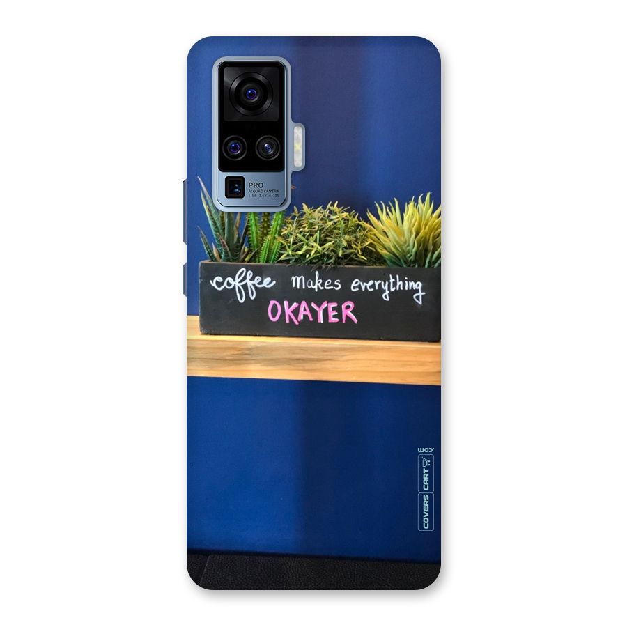 Coffee Makes Everything Okayer Back Case for Vivo X50 Pro