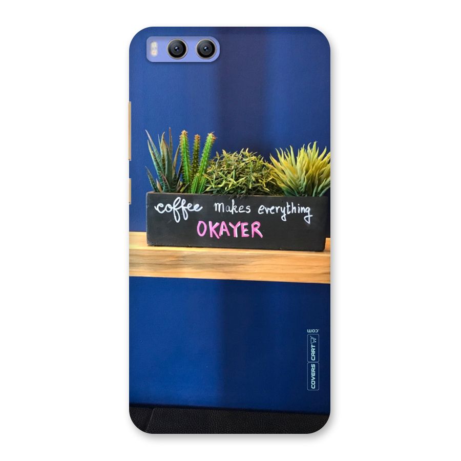 Coffee Makes Everything Okayer Back Case for Xiaomi Mi 6