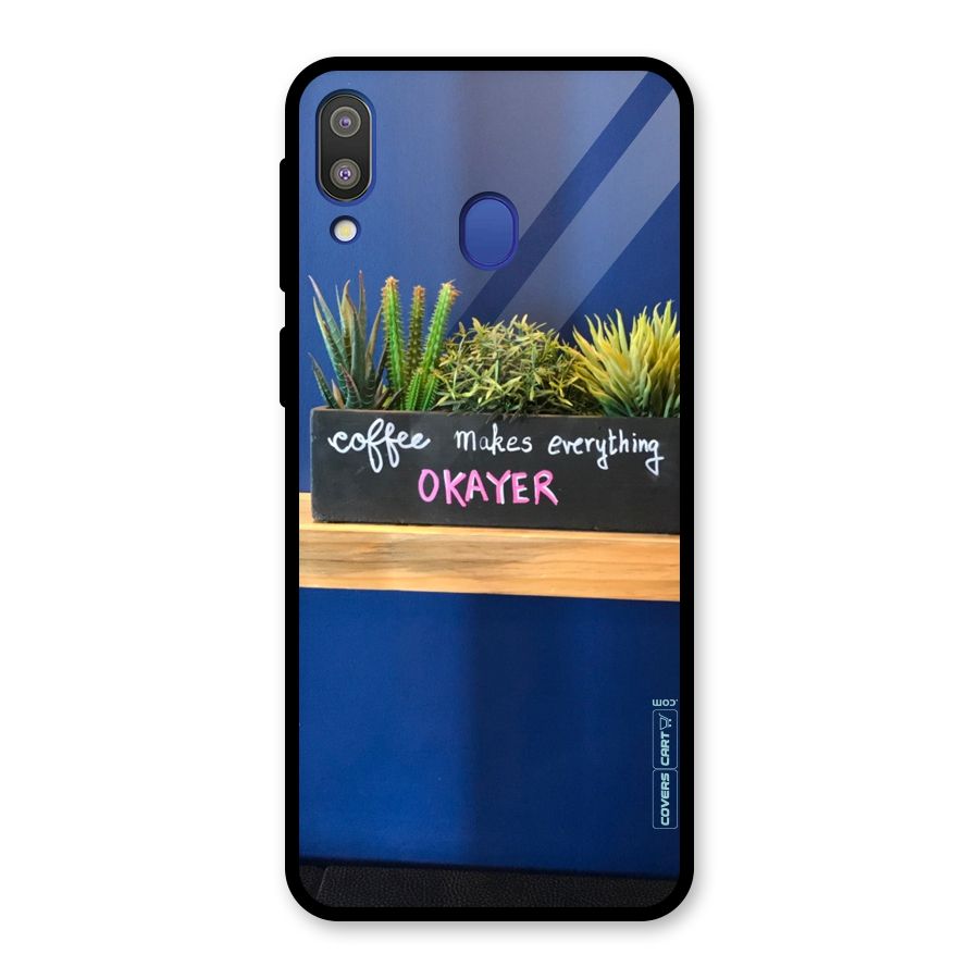 Coffee Makes Everything Okayer Glass Back Case for Galaxy M20