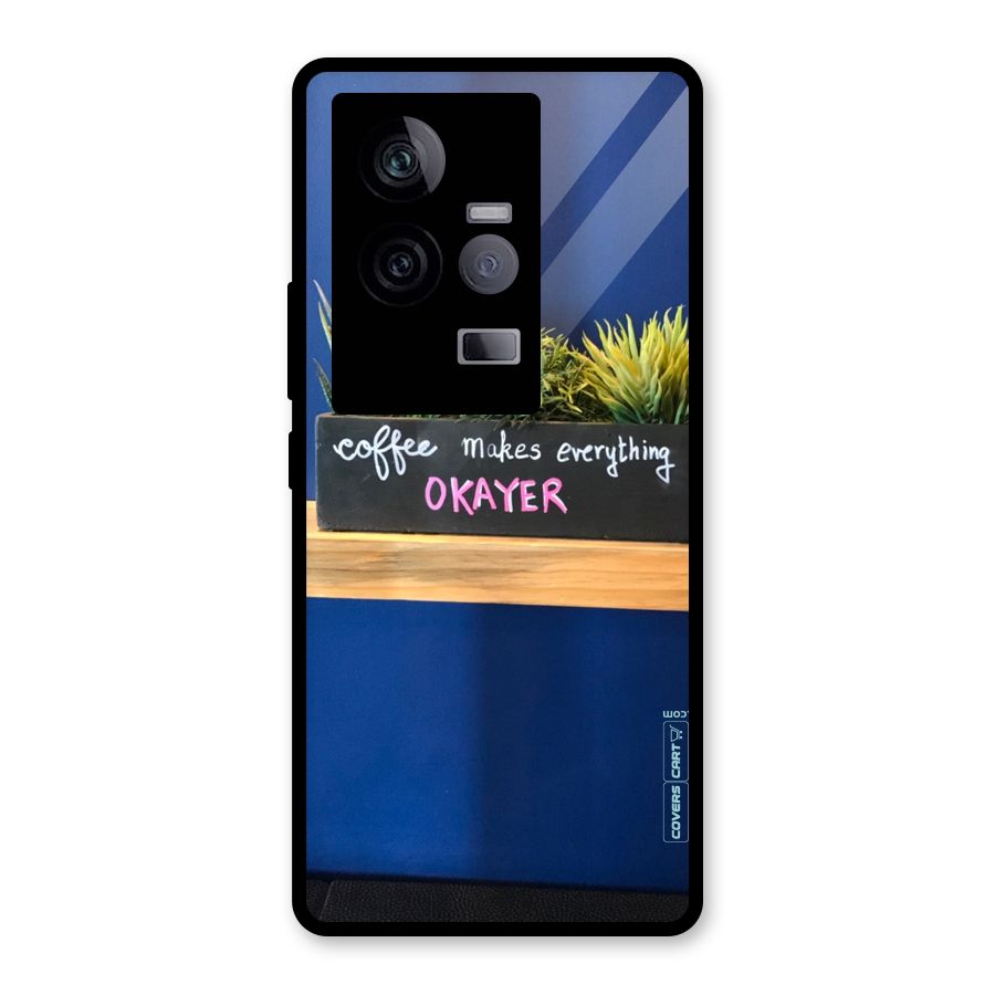 Coffee Makes Everything Okayer Glass Back Case for Vivo iQOO 11 5G