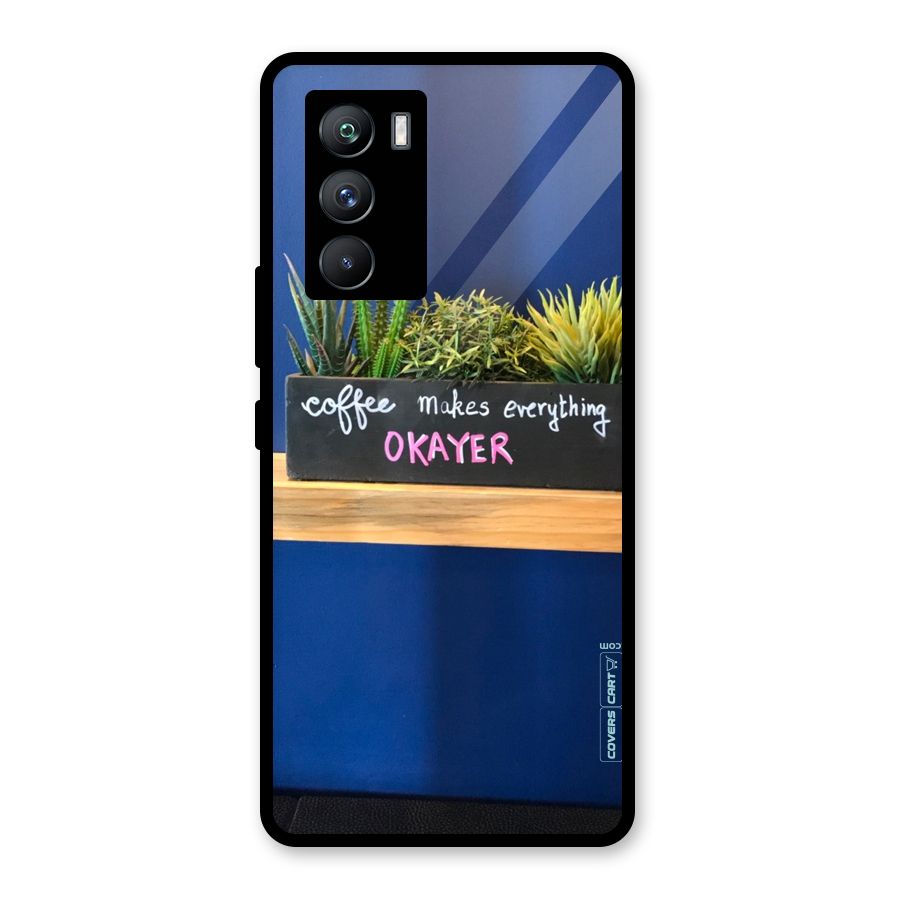 Coffee Makes Everything Okayer Glass Back Case for Vivo iQOO 9 SE