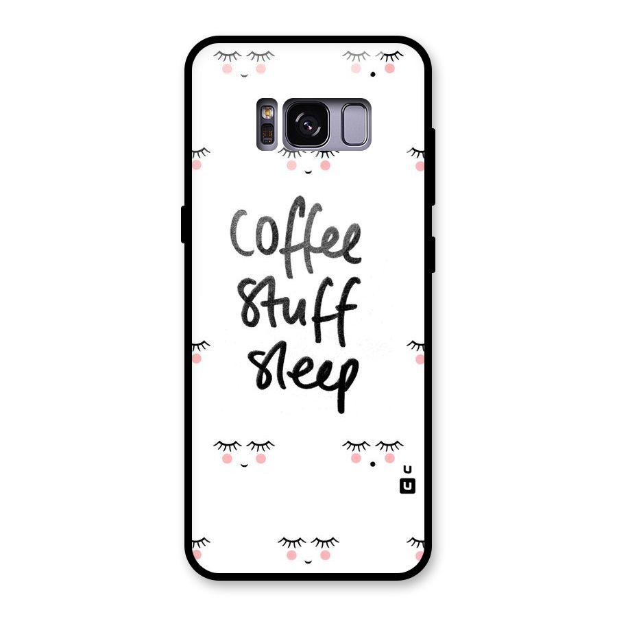 Coffee Stuff Sleep Glass Back Case for Galaxy S8