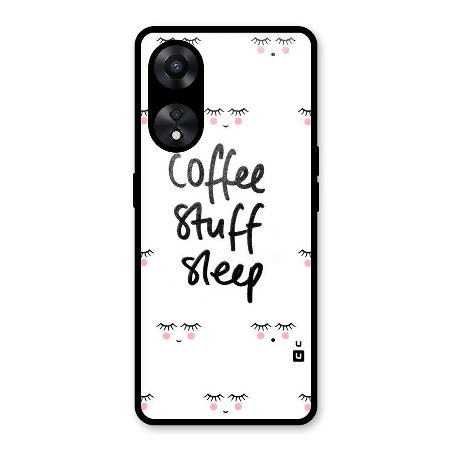 Coffee Stuff Sleep Glass Back Case for Oppo A78