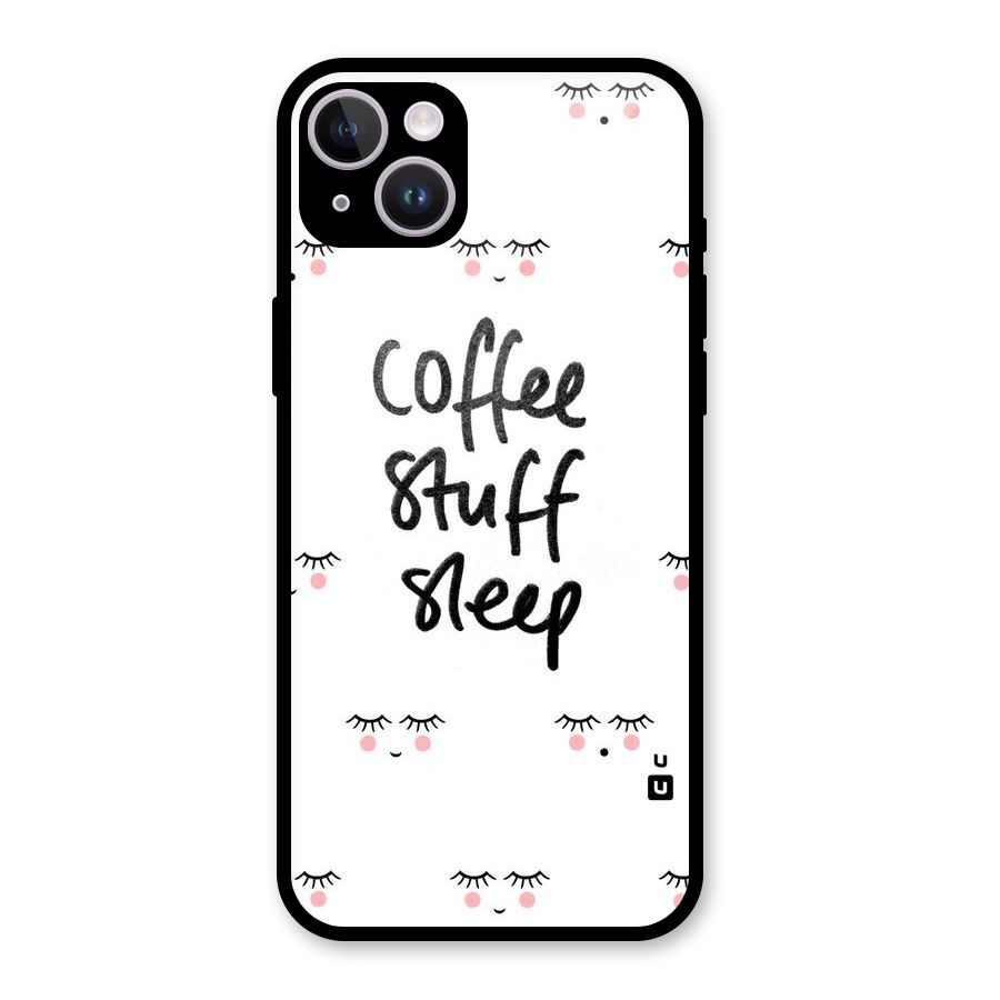 Coffee Stuff Sleep Glass Back Case for iPhone 14 Plus