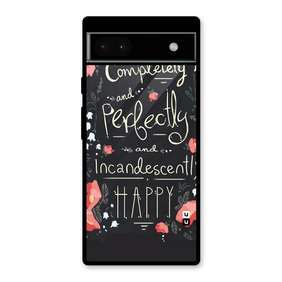 Completely Happy Glass Back Case for Google Pixel 6a