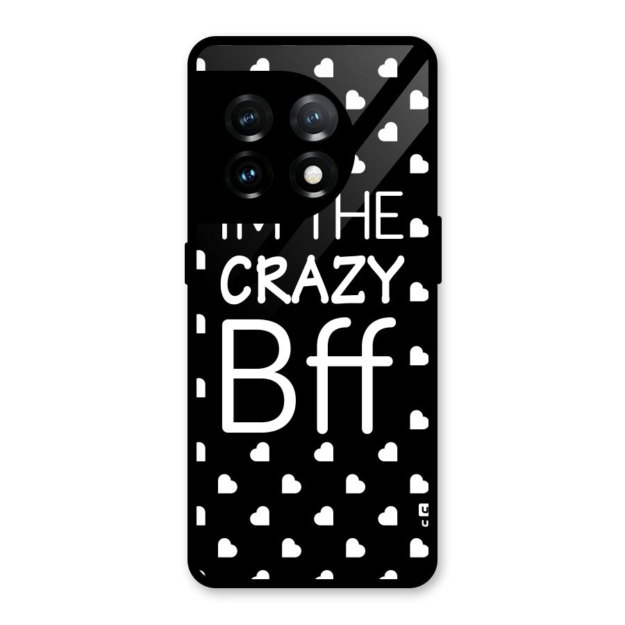 Crazy Bff Glass Back Case for OnePlus 11