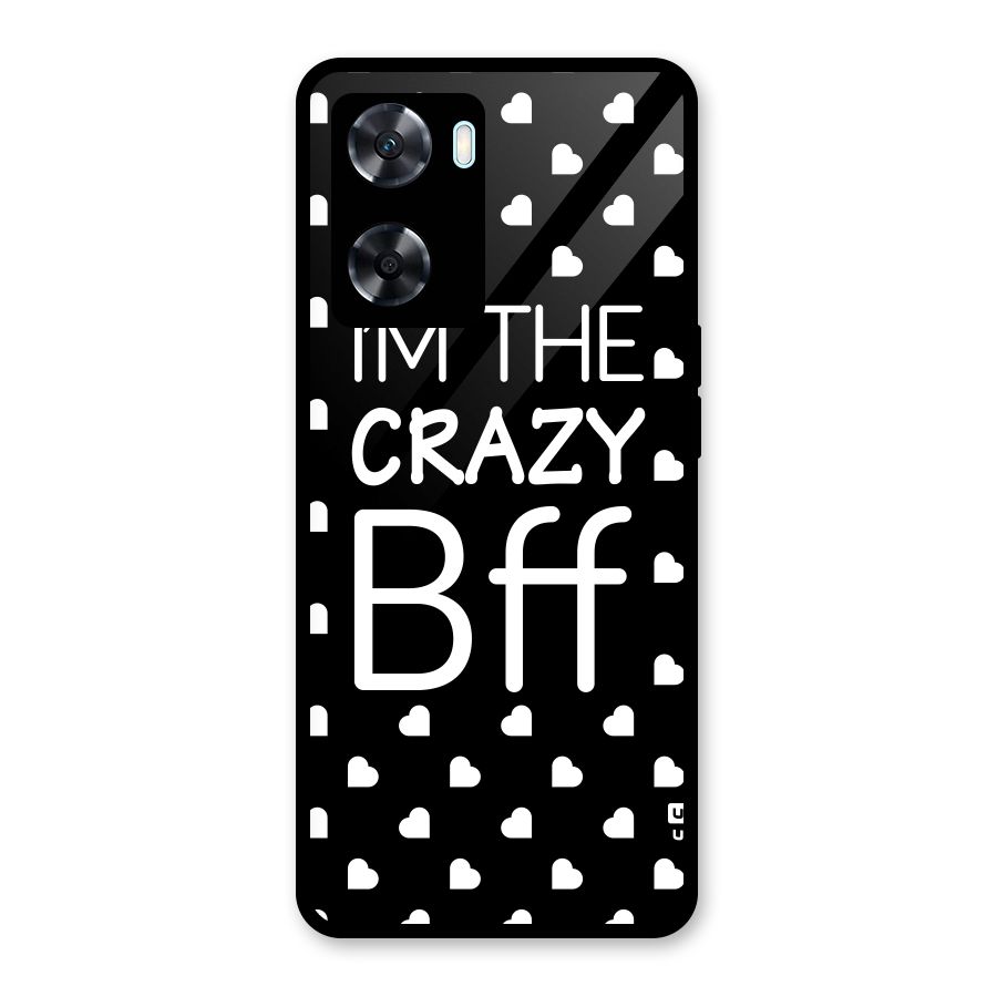 Crazy Bff Glass Back Case for Oppo A77