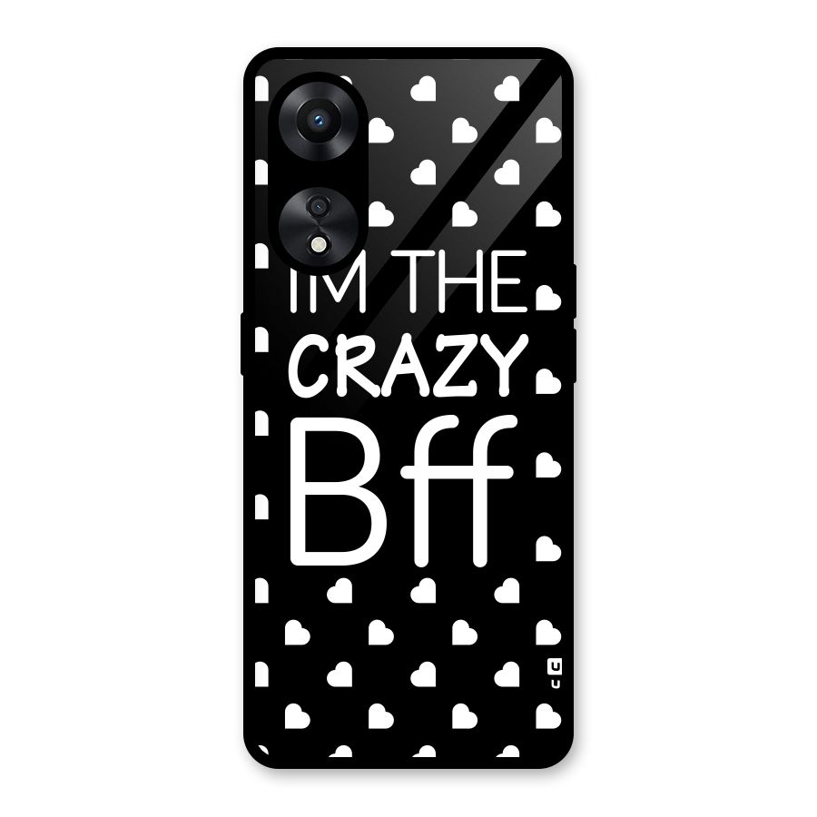 Crazy Bff Glass Back Case for Oppo A78