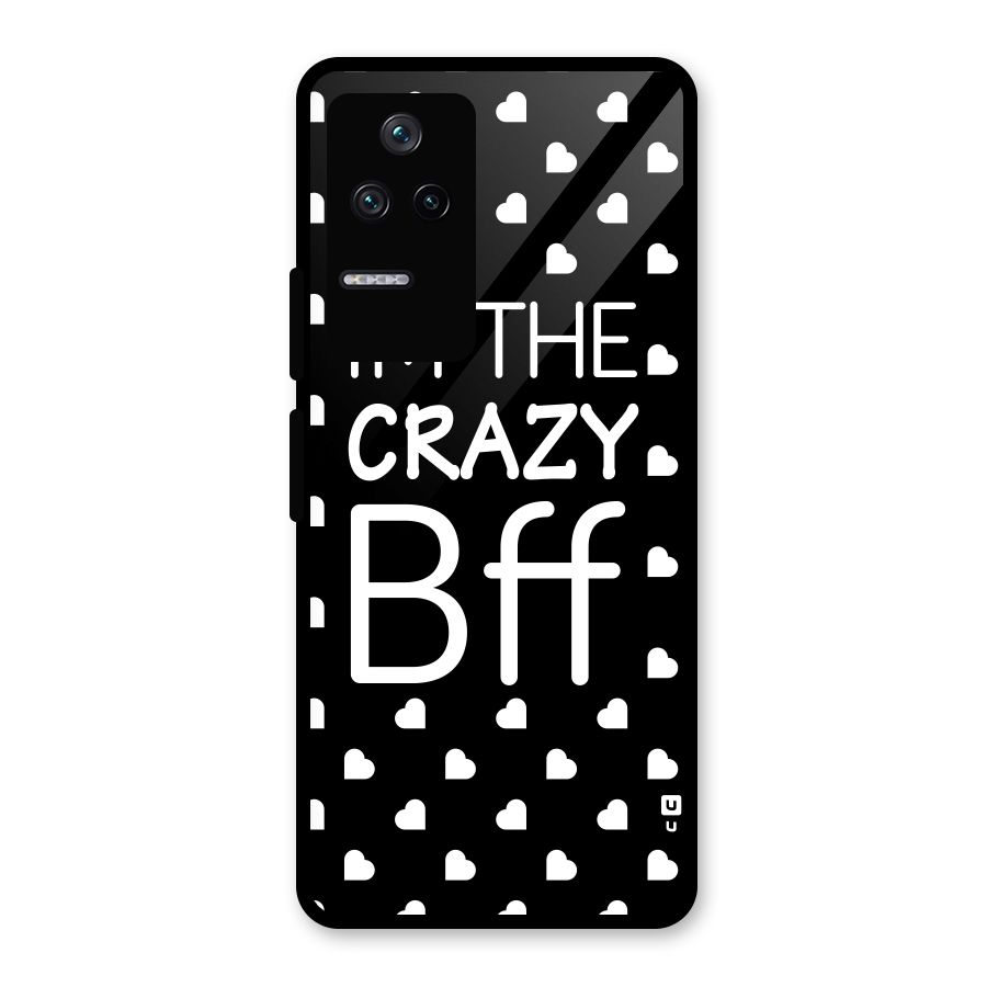 Crazy Bff Glass Back Case for Poco F4 5G