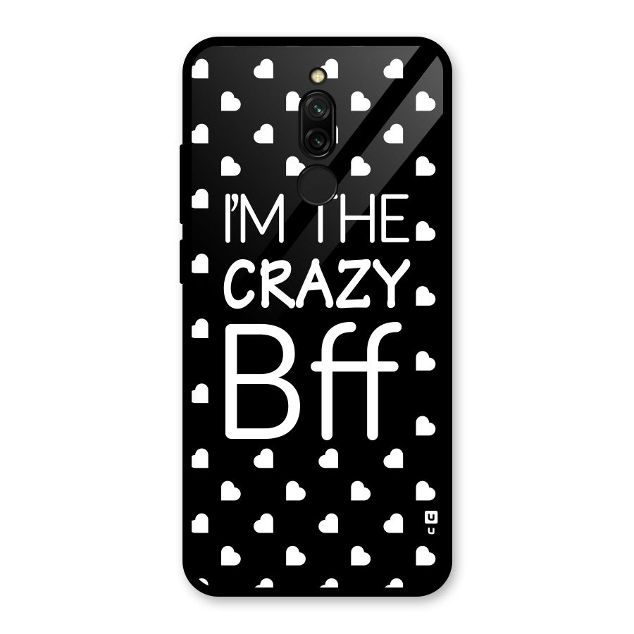 Crazy Bff Glass Back Case for Redmi 8