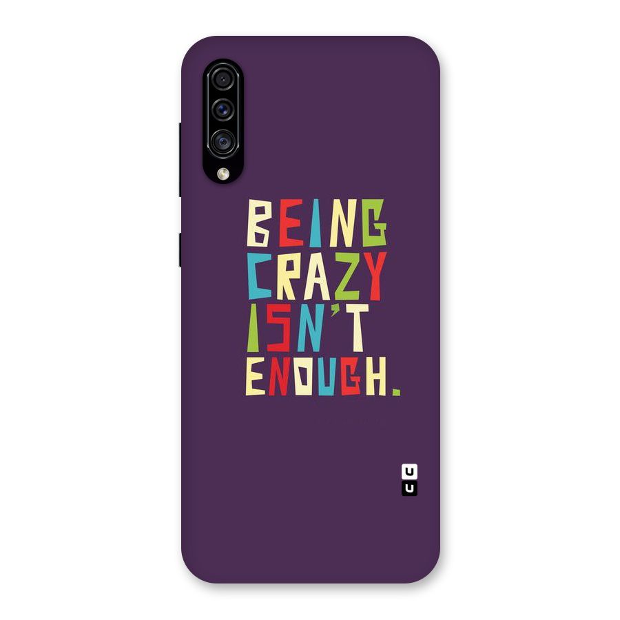 Crazy Isnt Enough Back Case for Galaxy A30s