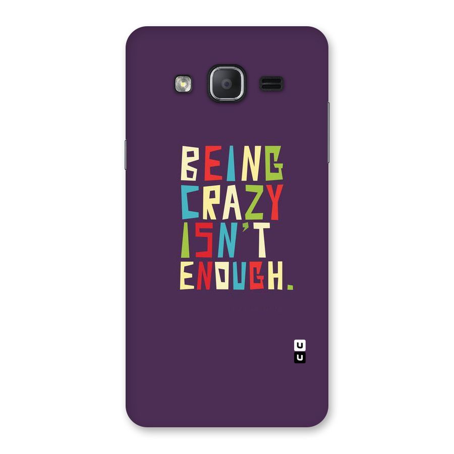 Crazy Isnt Enough Back Case for Galaxy On7 2015
