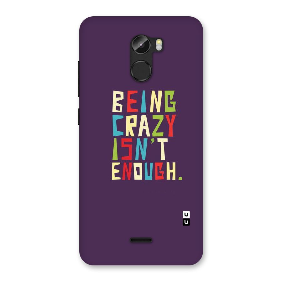 Crazy Isnt Enough Back Case for Gionee X1