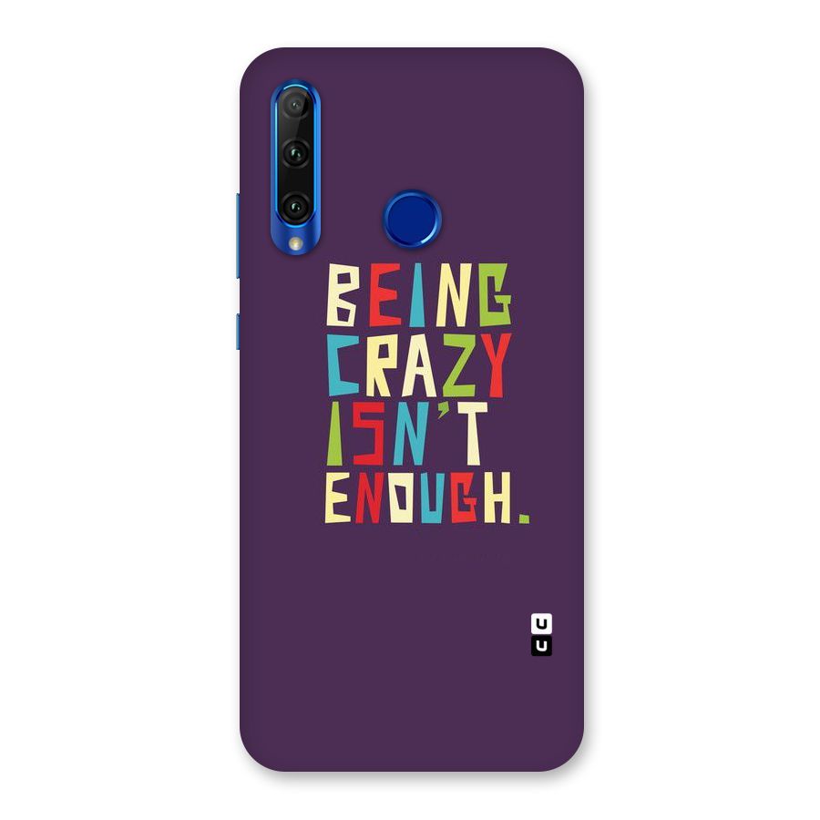 Crazy Isnt Enough Back Case for Honor 20i