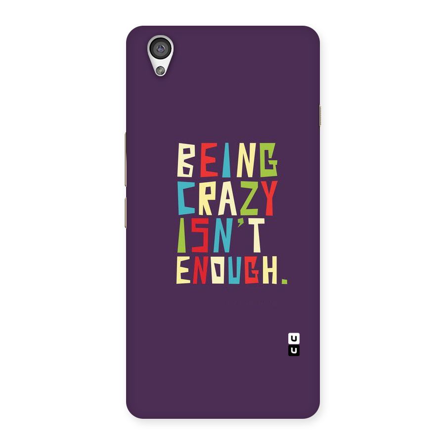 Crazy Isnt Enough Back Case for OnePlus X