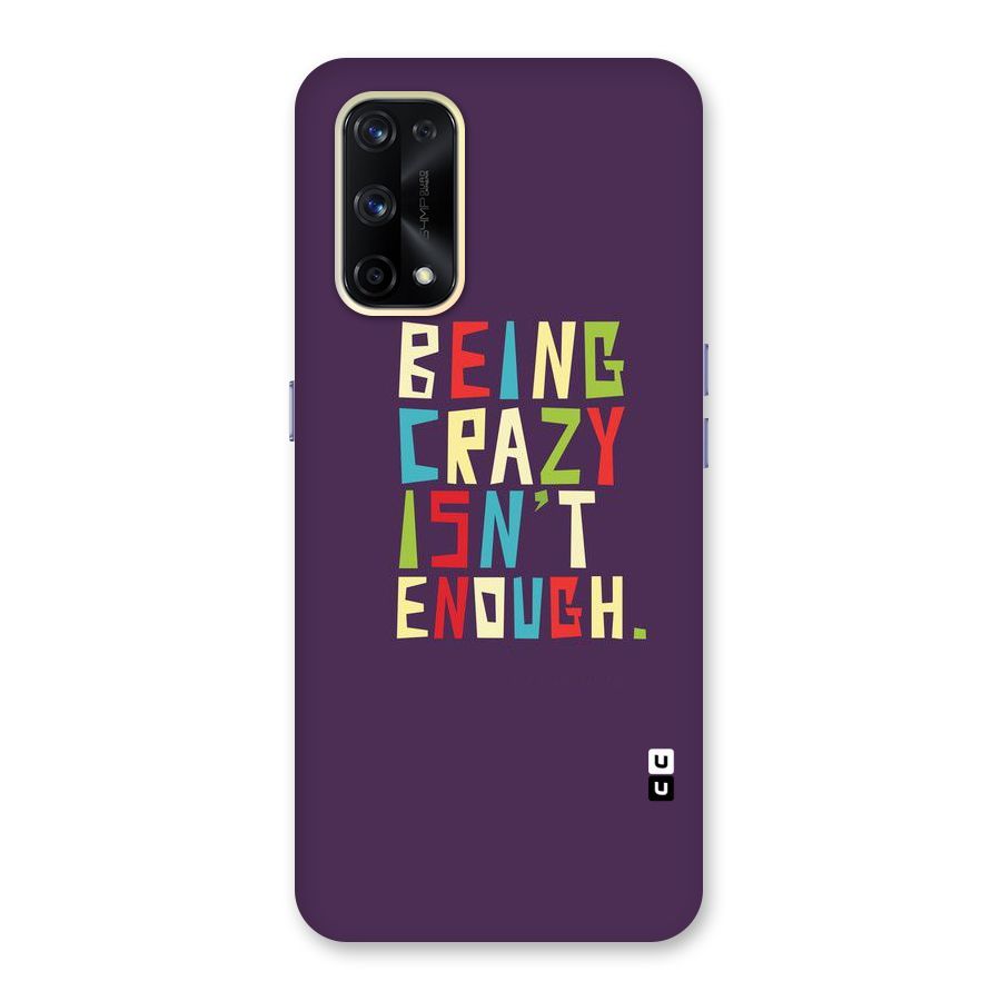 Crazy Isnt Enough Glass Back Case for Realme X7 Pro