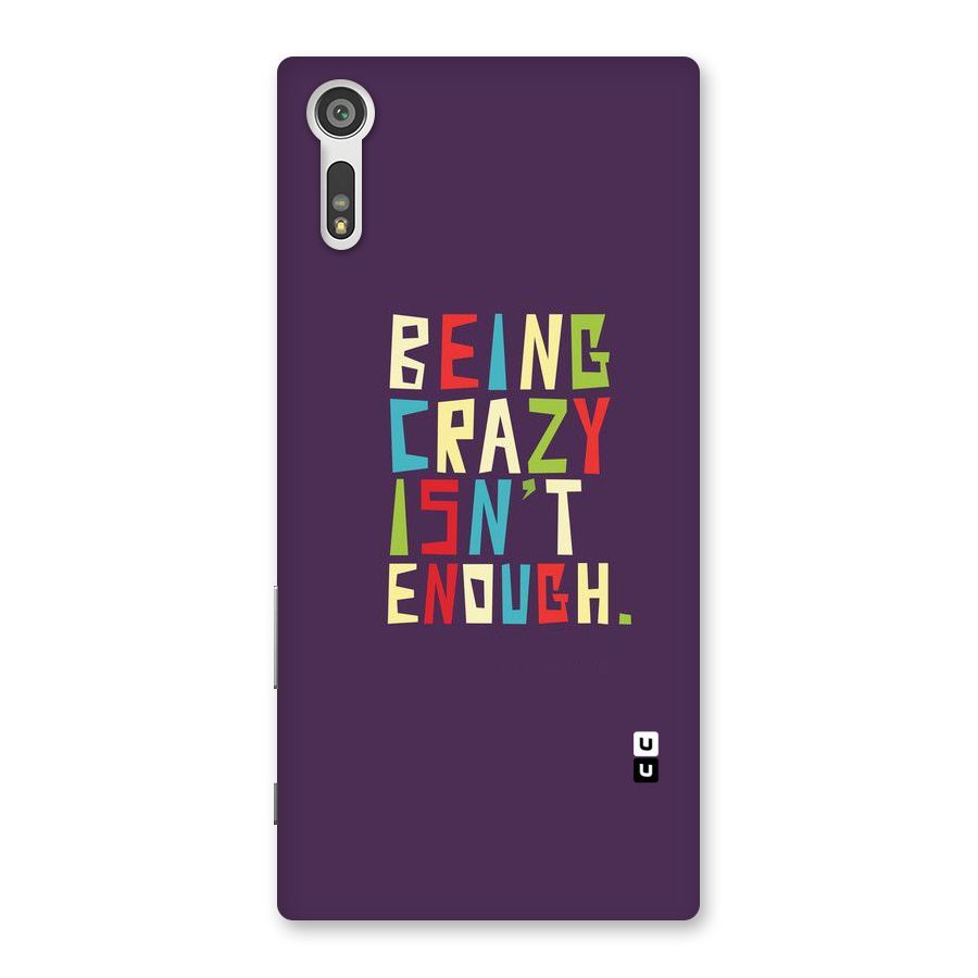 Crazy Isnt Enough Back Case for Xperia XZ