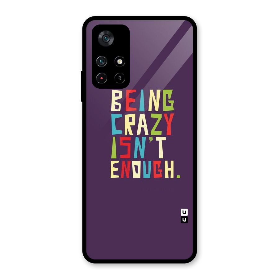 Crazy Isnt Enough Glass Back Case for Poco M4 Pro 5G