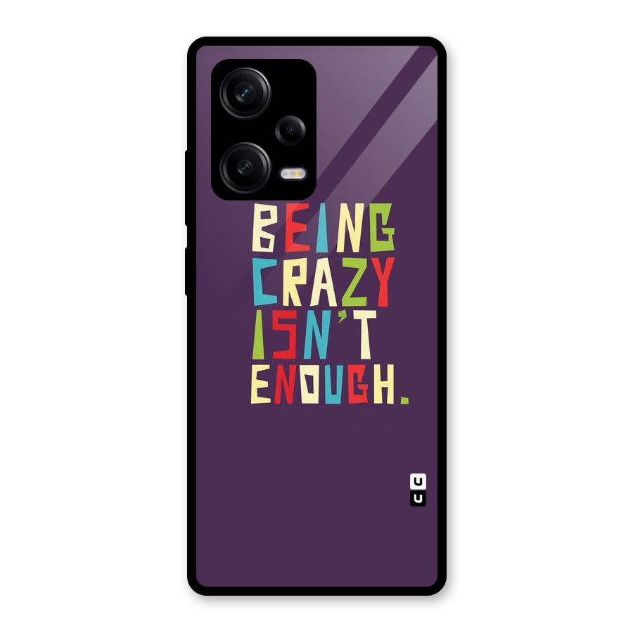 Crazy Isnt Enough Glass Back Case for Redmi Note 12 Pro