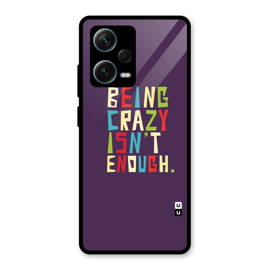 Crazy Isnt Enough Glass Back Case for Redmi Note 12 Pro Plus 5G