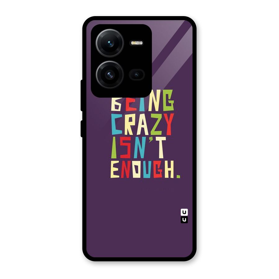 Crazy Isnt Enough Glass Back Case for Vivo V25