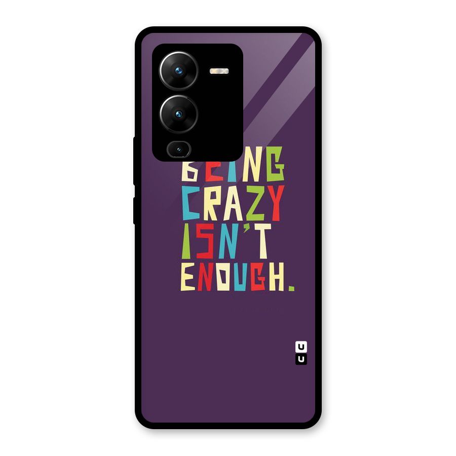 Crazy Isnt Enough Glass Back Case for Vivo V25 Pro