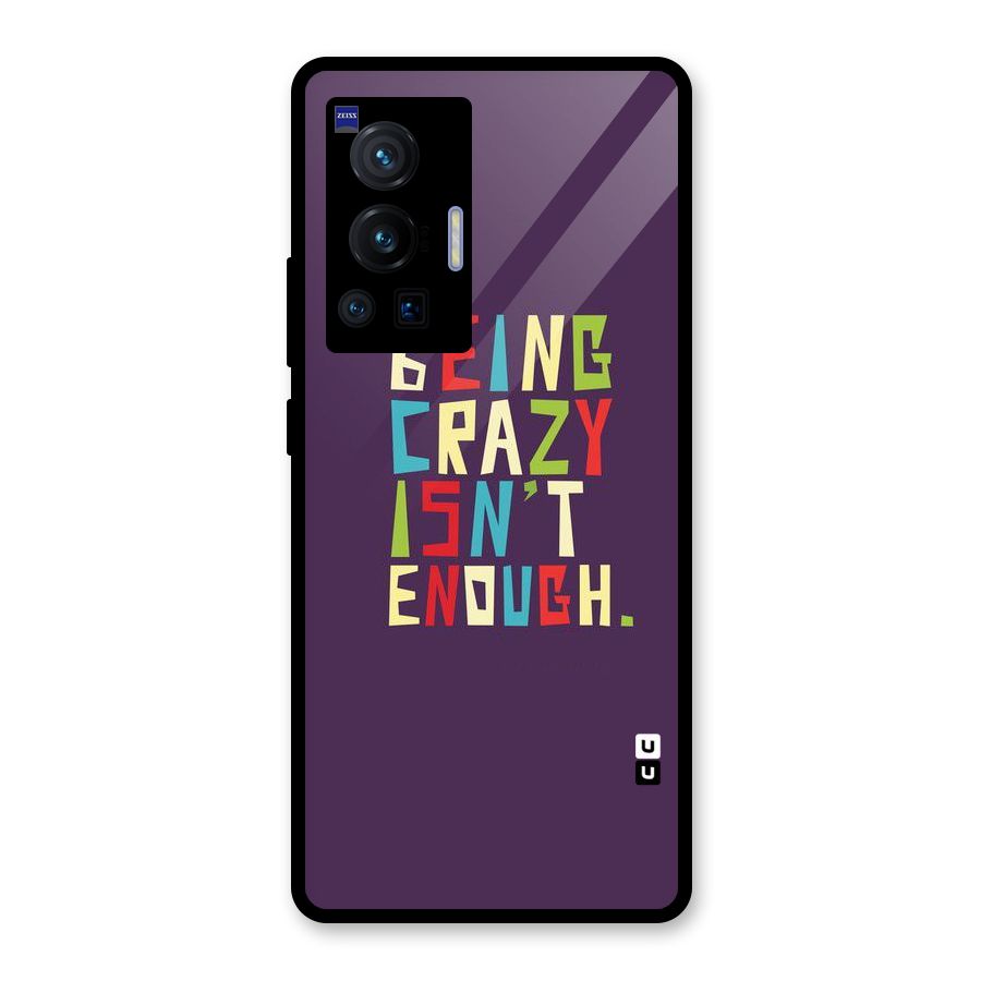 Crazy Isnt Enough Glass Back Case for Vivo X70 Pro