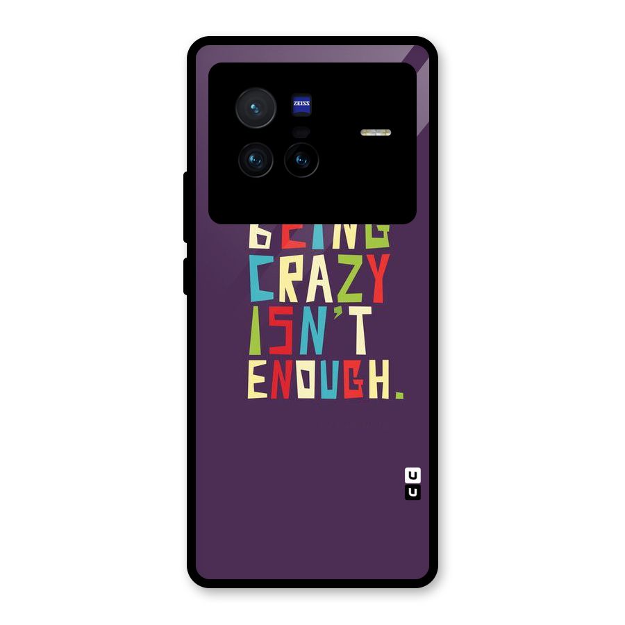 Crazy Isnt Enough Glass Back Case for Vivo X80