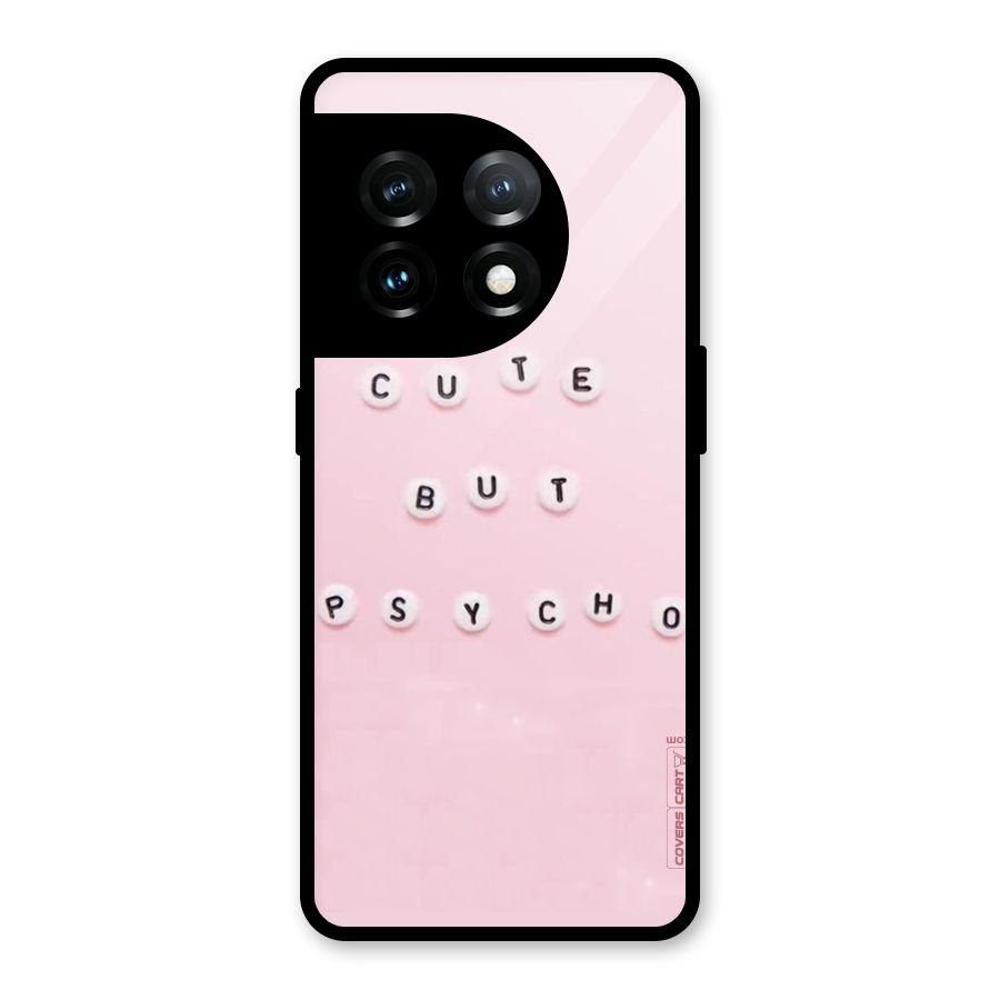 Cute But Psycho Glass Back Case for OnePlus 11