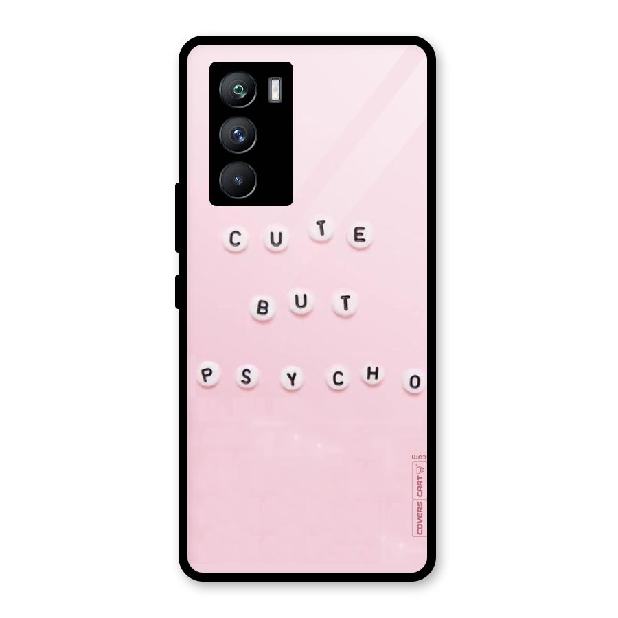 Cute But Psycho Glass Back Case for Vivo iQOO 9 SE