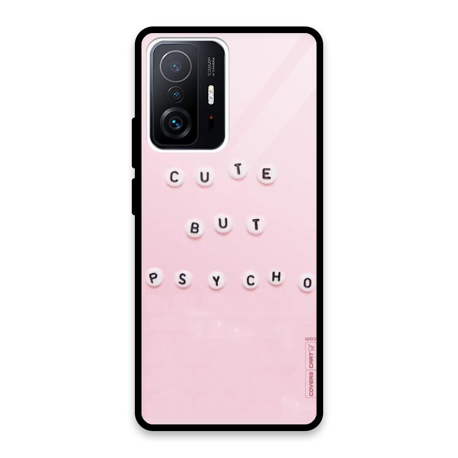 Cute But Psycho Glass Back Case for Xiaomi 11T Pro