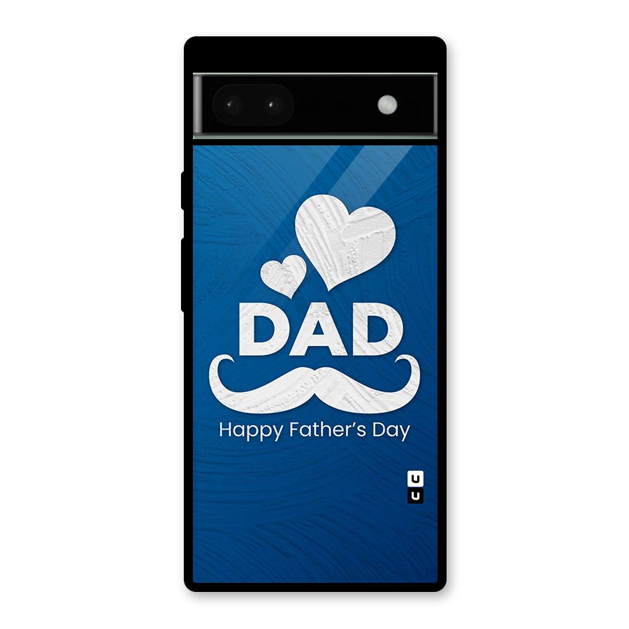 Dad Happy Fathers Day Glass Back Case for Google Pixel 6a