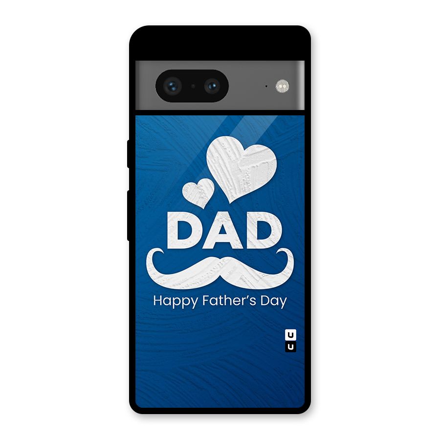 Dad Happy Fathers Day Glass Back Case for Google Pixel 7