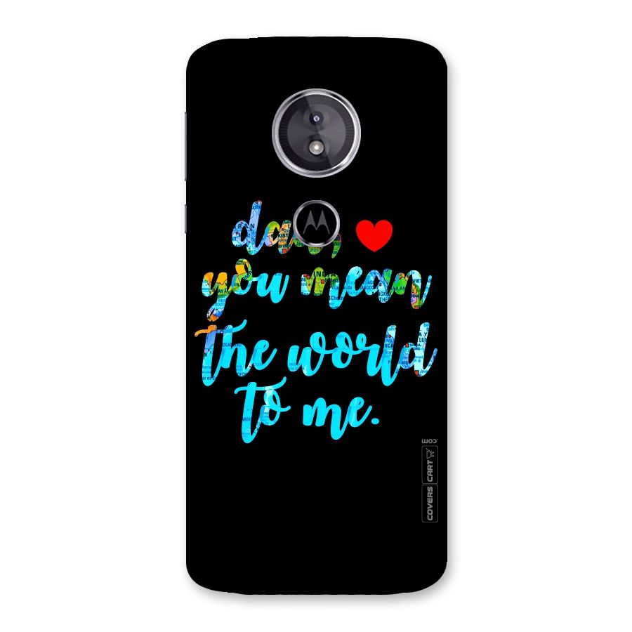 Dad You Mean World to Me Back Case for Moto E5