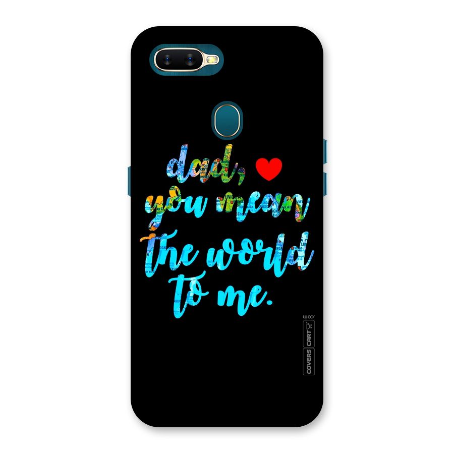 Dad You Mean World to Me Back Case for Oppo A11k