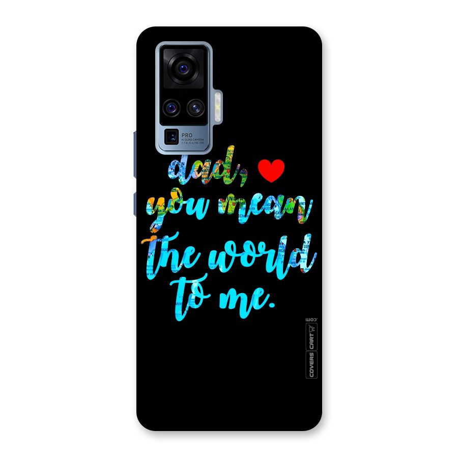 Dad You Mean World to Me Back Case for Vivo X50 Pro