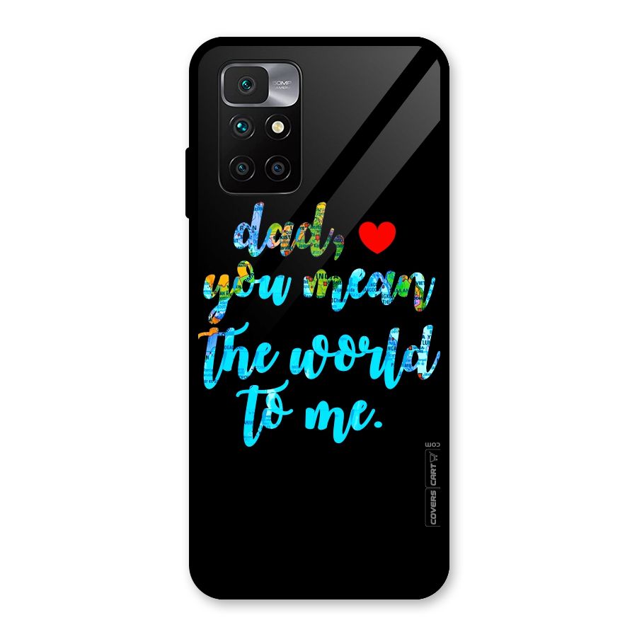 Dad You Mean World to Me Glass Back Case for Redmi 10 Prime