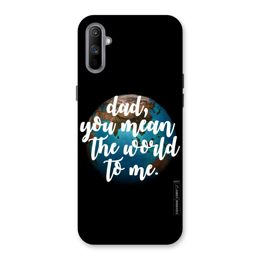 Dad You Mean World to Mes Back Case for Realme C3