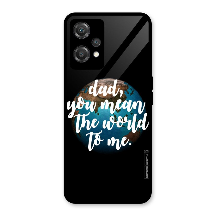 Dad You Mean World to Mes Glass Back Case for OnePlus Nord CE 2 Lite 5G