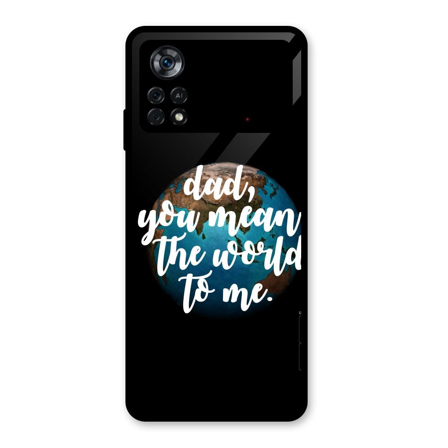 Dad You Mean World to Mes Glass Back Case for Poco X4 Pro 5G