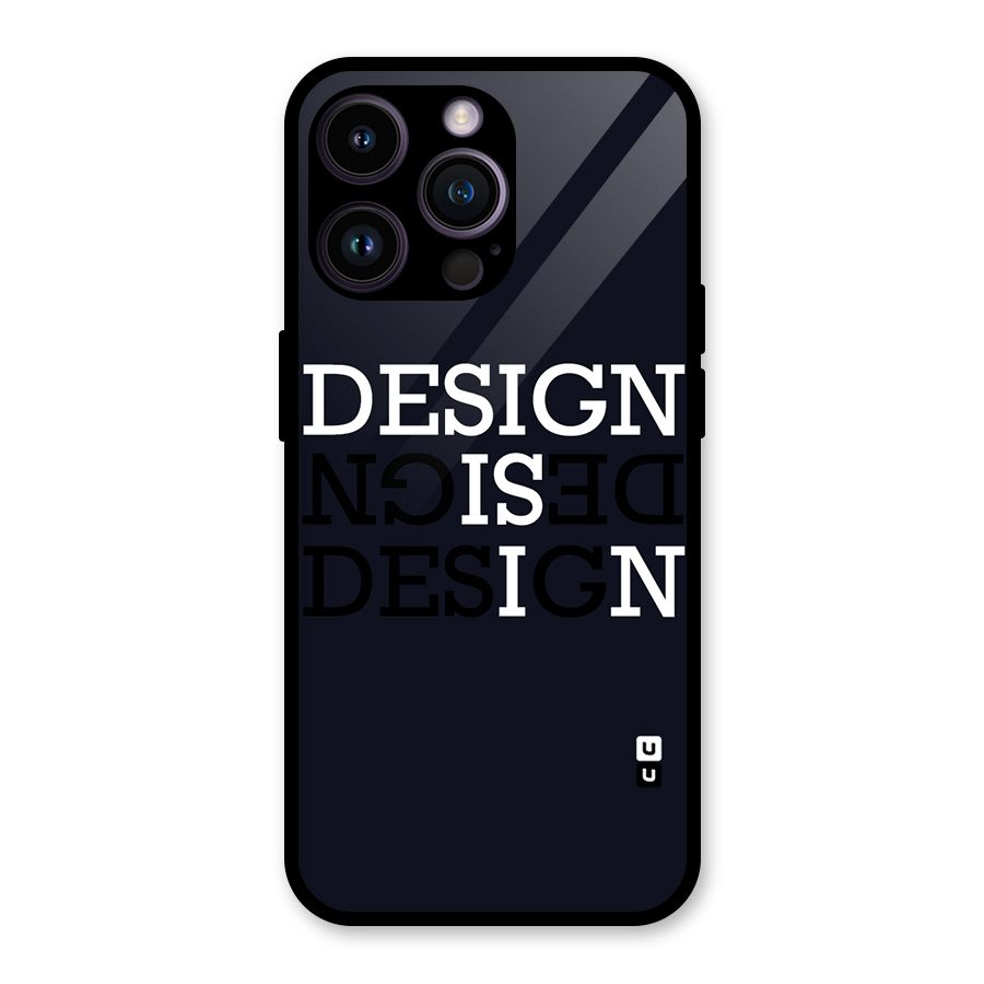 Design is In Typography Glass Back Case for iPhone 14 Pro Max