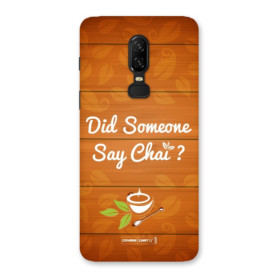 Did Someone Say Chai Back Case for OnePlus 6